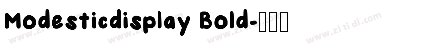 Modesticdisplay Bold字体转换 Modesticdisplay Bold字体转换